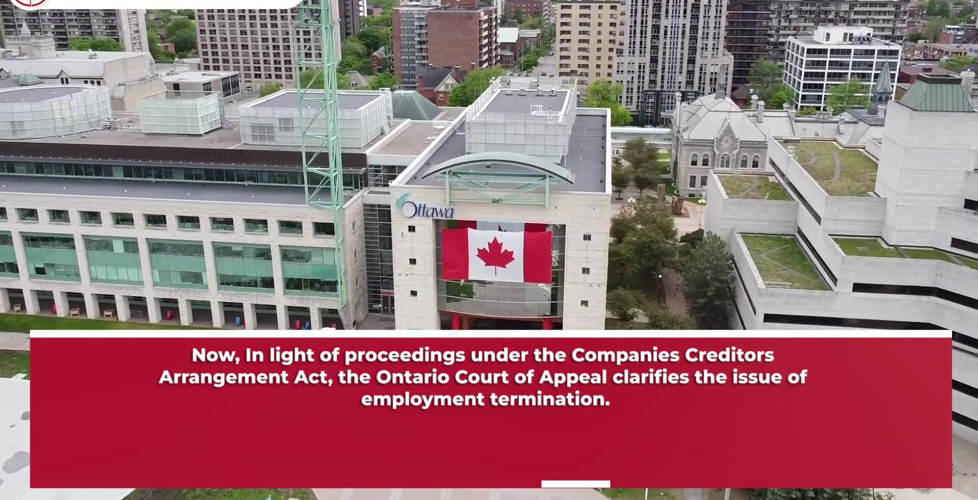 Ontario Court of Appeal's clarification on employment termination during CCAA proceedings